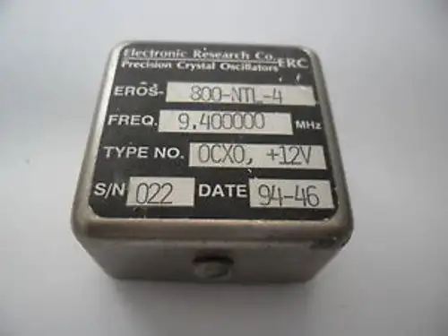 ERC Precision Crystal Oscillator EROS-800-NTL-4 OCXO 9.400000 MHz +12V RF